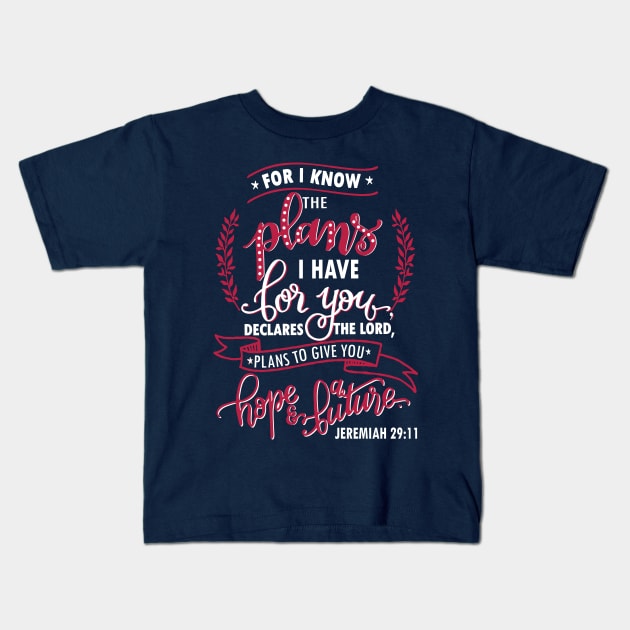 Plan Hope Future - Jeremiah 29:11 God promise trust faith Kids T-Shirt by papillon